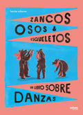 Zancos, osos y esqueletos. Un libro sobre danzas