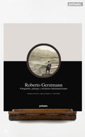 Roberto Gerstmann. Fotografías, paisajes y territorios latinoamericanos