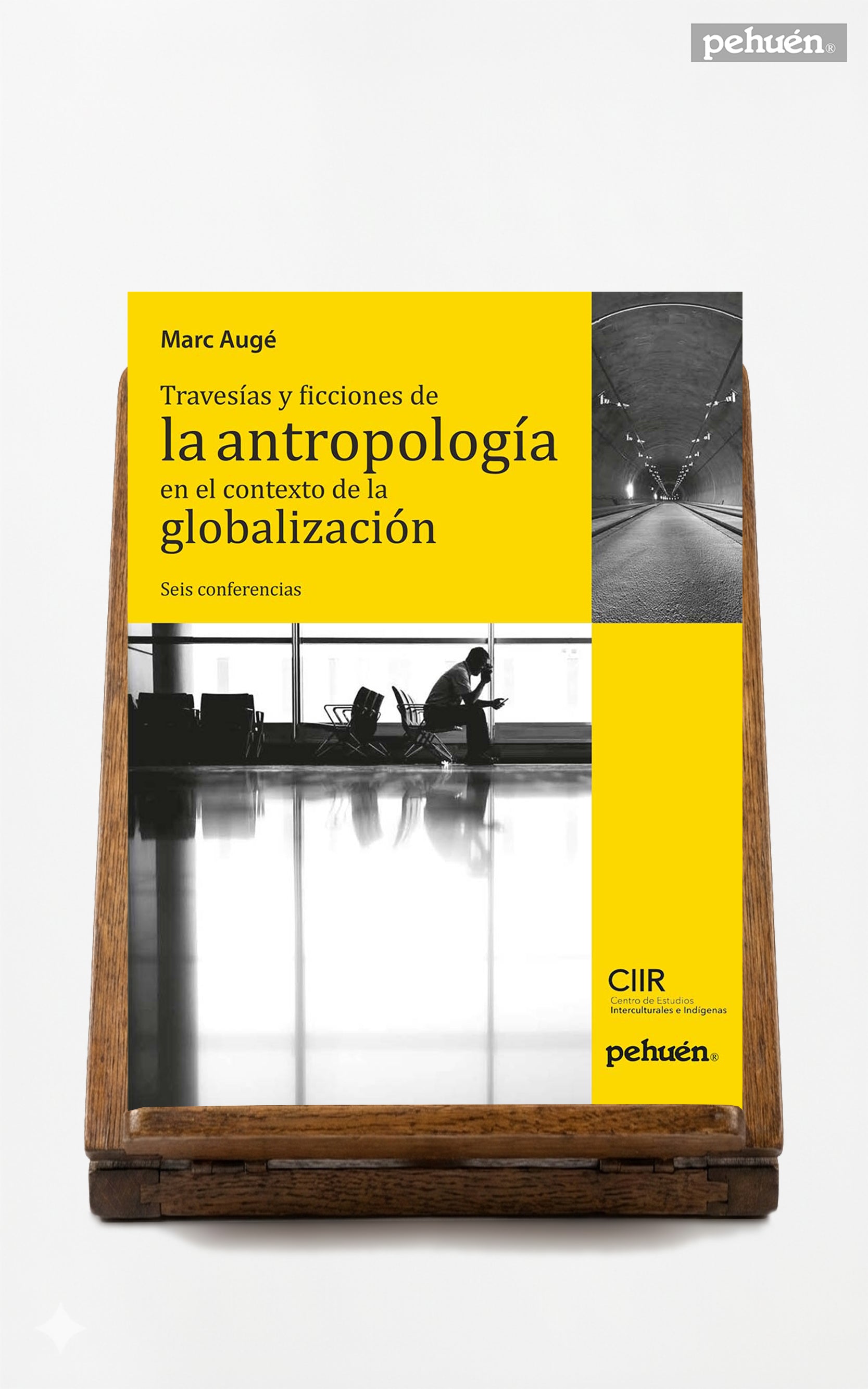 Travesías y ficciones de la antropología en el contexto de la globalización. Seis conferencias