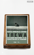 Trewa. Estado-Nación o el espectro de la traición