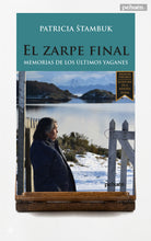 El zarpe final. Memorias de los últimos yaganes
