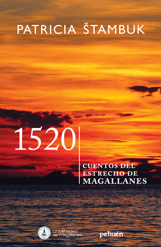 Libro Pehuén Editores. 1520. Cuentos del estrecho de Magallanes. Patricia Stambuk. Patagonia. Puesta de sol