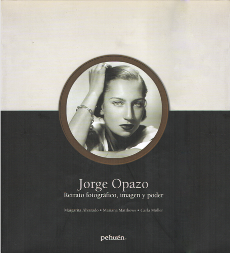 Jorge Opazo. Retrato fotográfico, imagen y poder