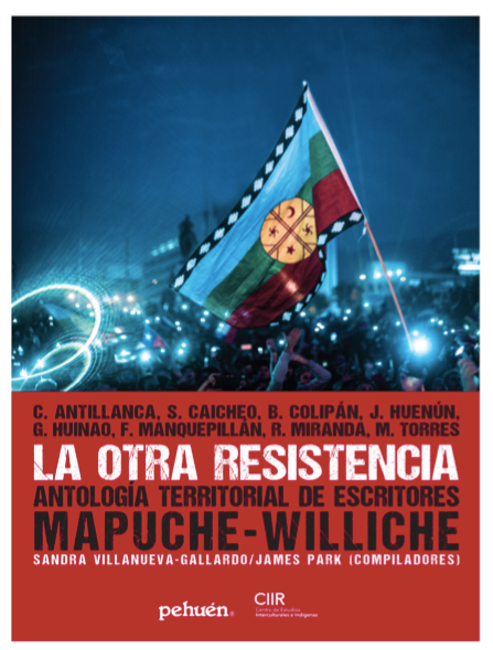 La otra resistencia. Antología territorial de escritores mapuche-williche
