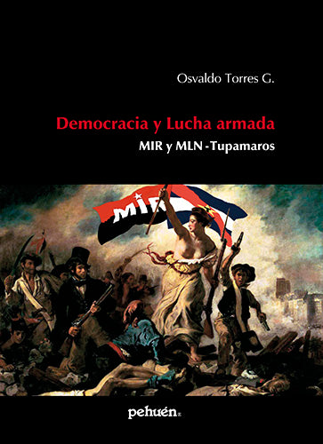 Democracia y lucha armada. MIR y MLN - Tupamaros