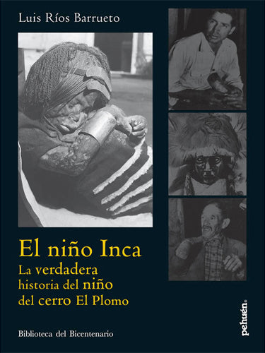 El niño Inca. La verdadera historia del niño del cerro El Plomo