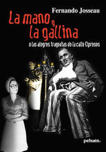 La mano y La gallina. O las alegres tragedias de la calle Cipreses