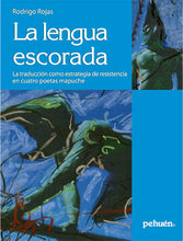 La lengua escorada. La traducción como estrategia de resistencia en cuatro poetas mapuche