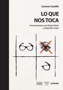 Lo que nos toca. Conversaciones con Diego Tatián y Alejandro Cozza