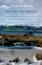 Un viaje a las colonias. Memorias y diario de un ovejero escocés en Malvinas, Patagonia y Tierra del Fuego (1878-1898)