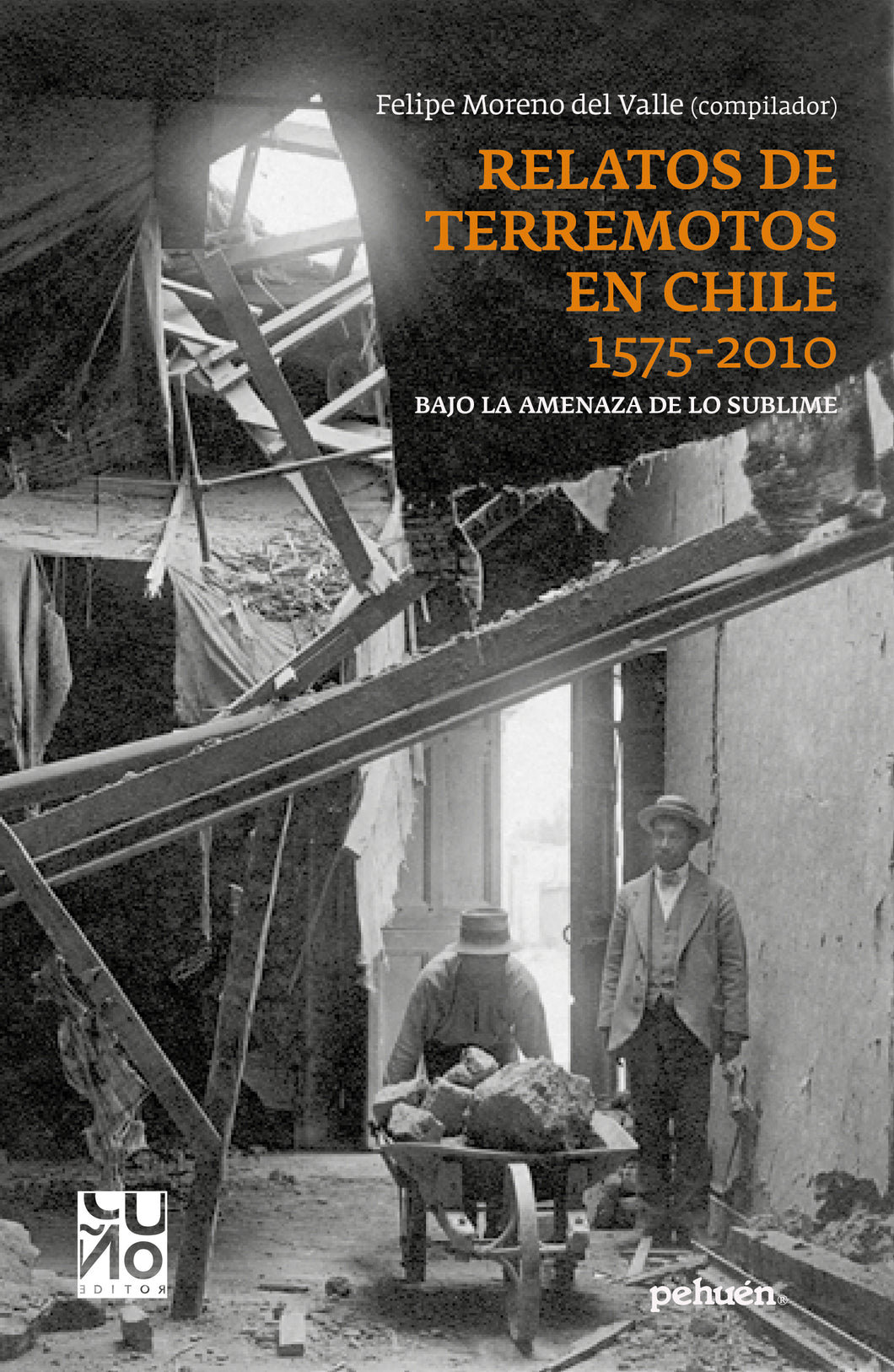 Relatos de terremotos en Chile 1575 - 2010. Bajo la amenaza de los sublime