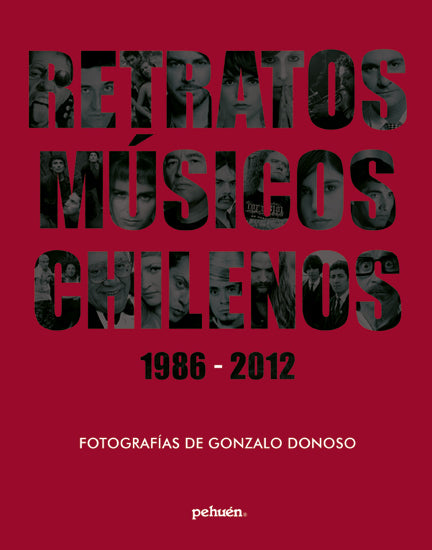 Retratos músicos chilenos. 1986-2012