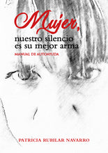 Mujer, nuestro silencio es su mejor arma