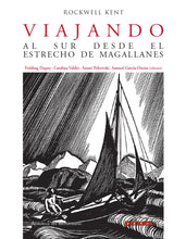 Portada libro Viajando al sur desde el estrecho de magallanes de Rockwell Kent. Coleccion pueblos de America, trstiminio y descripcion de tierra del fuego. Naturaleza, identidad y viajes