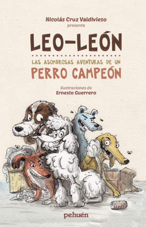 Leo-León. Las asombrosas aventuras de un perro campeón