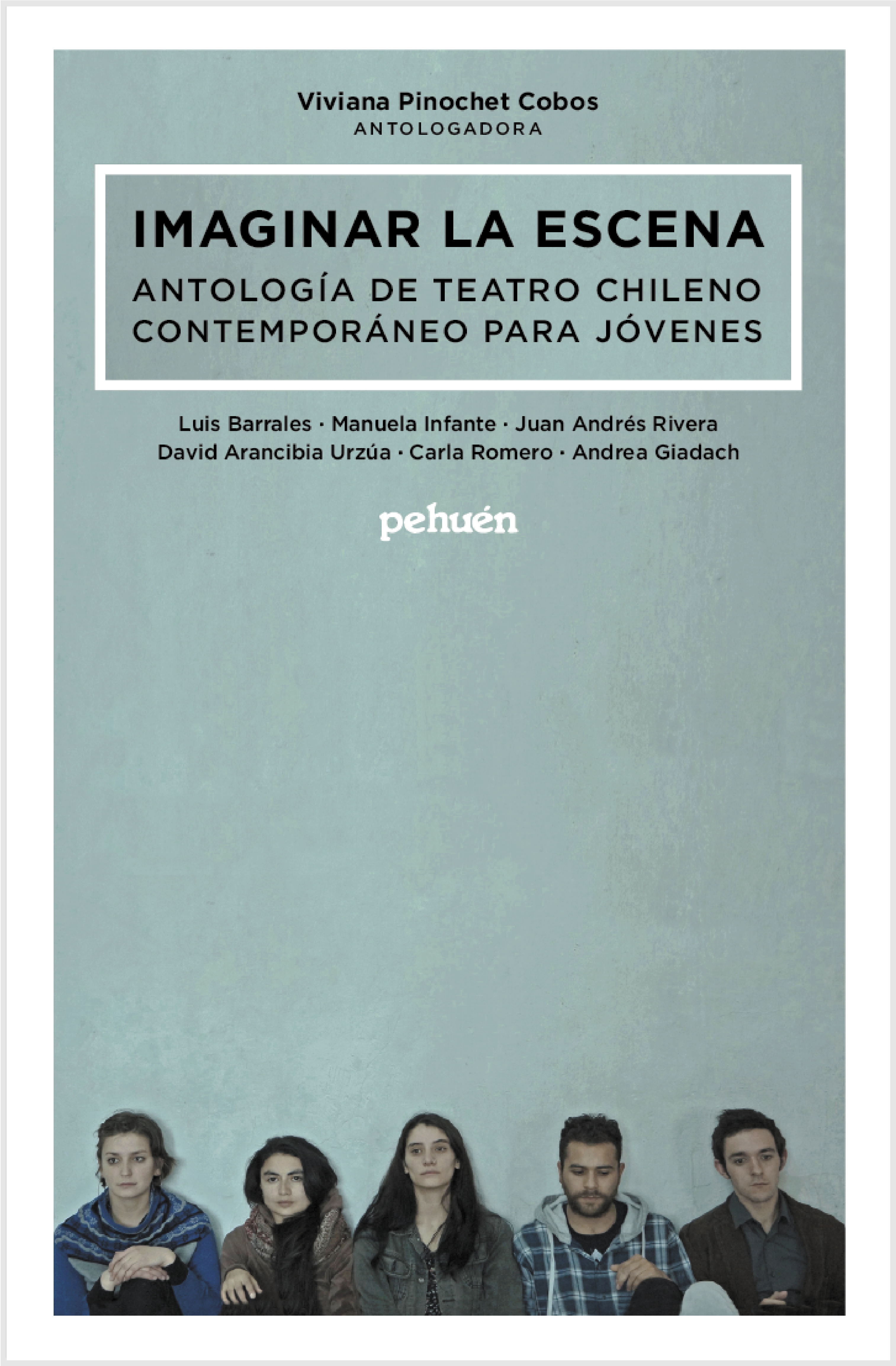 Imaginar la escena. Antología de teatro chileno contemporáneo para jóvenes